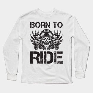 Born to Ride Long Sleeve T-Shirt